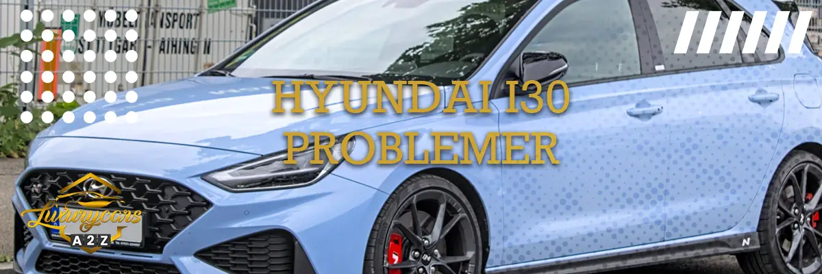 Hyundai i30 - Almindelige problemer & fejl